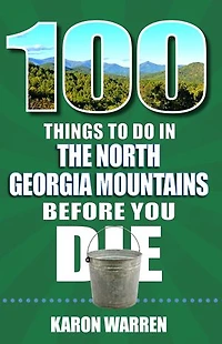 100 Things to Do the North Georgia Mountains Before You Die