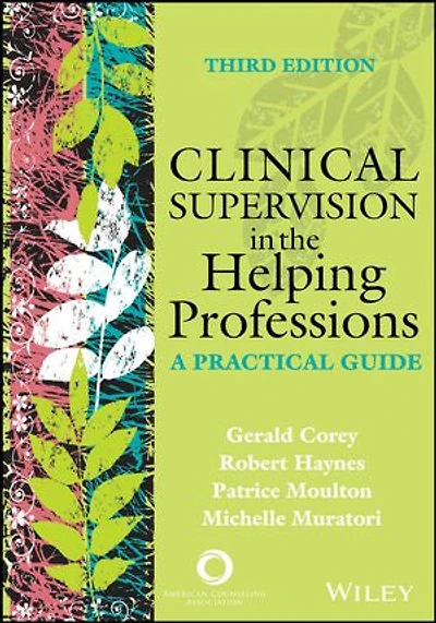 Clinical Supervision in the Helping Professions: A Practical Guide