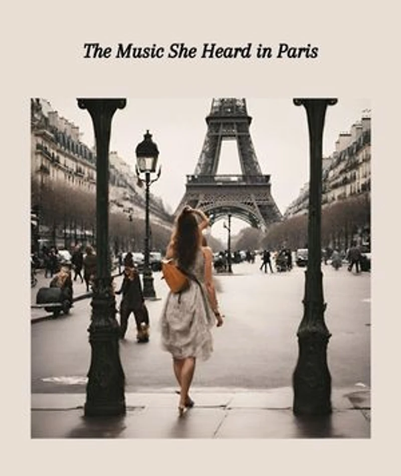 The Music She Heard in Paris: Sequel to Love's First Melody