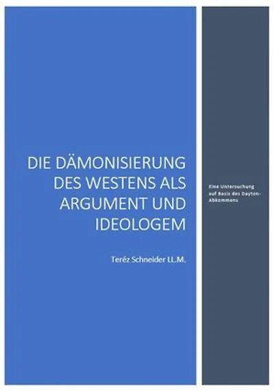 Die Dämonisierung des Westens als Argument und Ideologem: Eine Untersuchung auf Basis des Dayton-Abkommens
