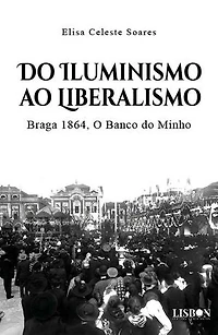 Do Iluminismo ao Liberalismo. Braga 1864, O Banco do Minho
