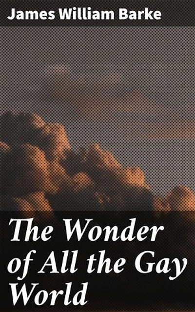 The Wonder of All the Gay World: Exploring Love and Identity in a Timeless LGBTQ+ Classic