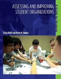 Assessing and Improving Student Organizations: A Guide for Students