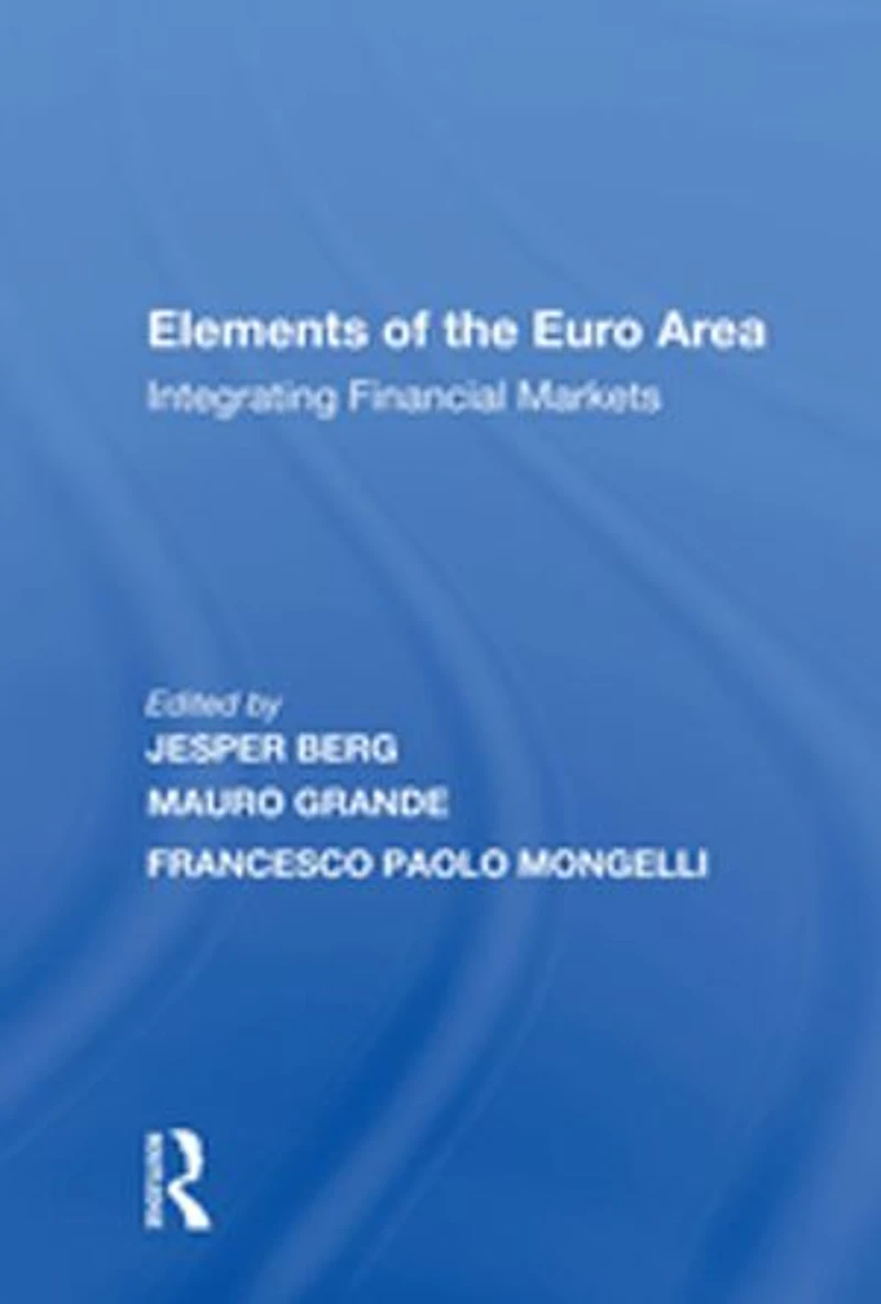 Elements Of The Euro Area: Integrating Financial Markets