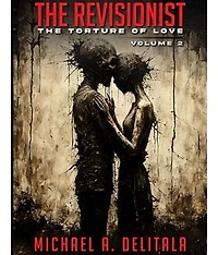 The Revisionist- Volume 2: The Torture of Love