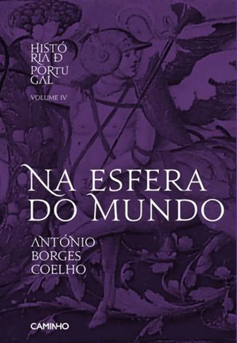 História de Portugal Vol. IV - Na Esfera do Mundo