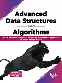 Advanced Data Structures and Algorithms: Learn how to enhance data processing with more complex and advanced data structures (English Edition)