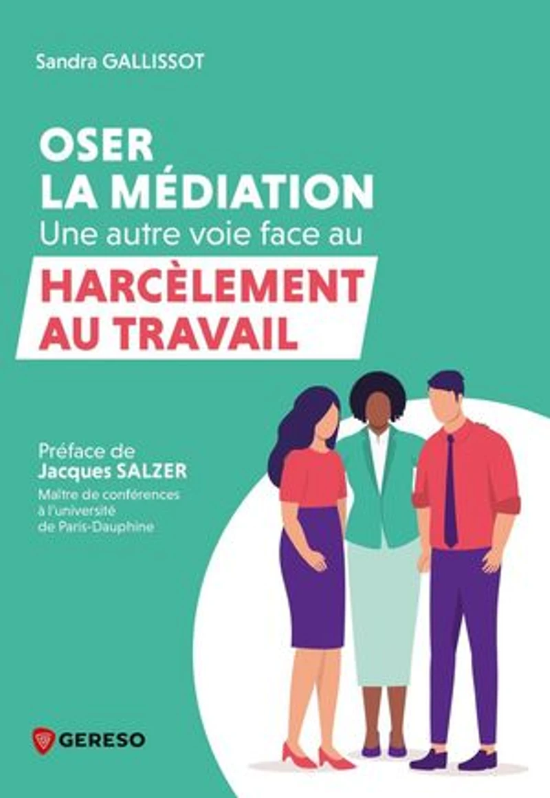 Oser la médiation: une autre voie face au harcèlement travail