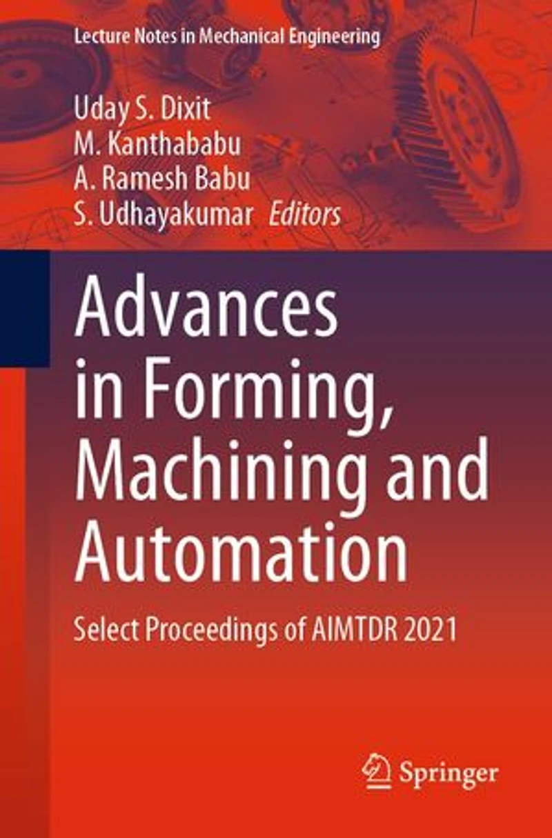 Advances Forming, Machining and Automation: Select Proceedings of AIMTDR 2021