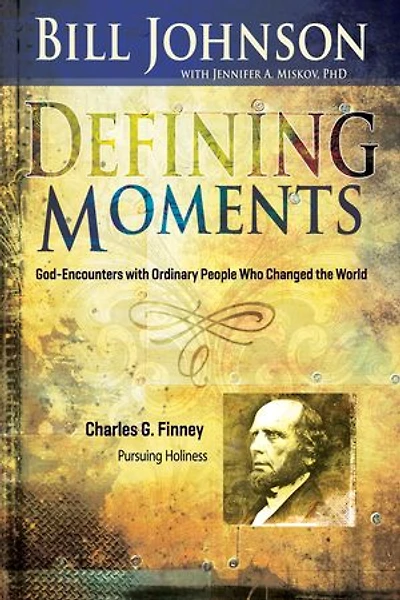 Defining Moments: Charles G. Finney: Pursuing Holiness