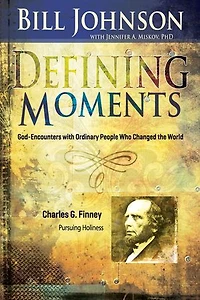 Defining Moments: Charles G. Finney: Pursuing Holiness