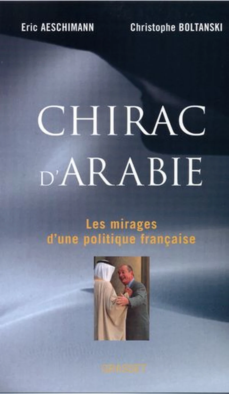 Chirac d'Arabie: les mirages d'une politique française