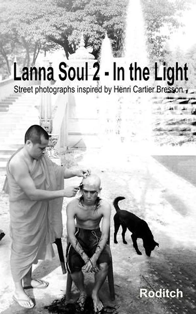 Lanna Soul 2 - In the Light Street Photographs Inspired by Henri Cartier Bresson