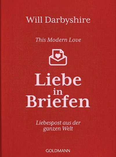 This Modern Love. Liebe in Briefen: Liebespost aus der ganzen Welt