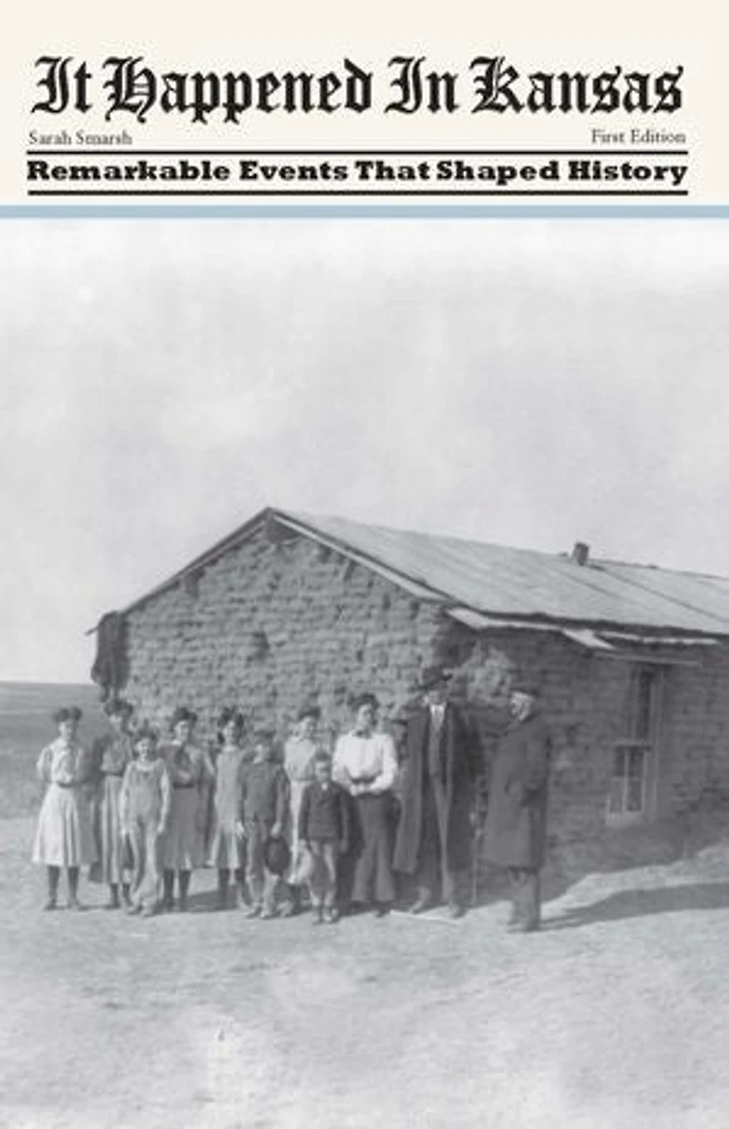 It Happened Kansas: Remarkable Events that Shaped History