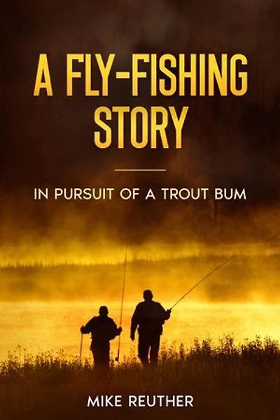 A Fly-Fishing Story