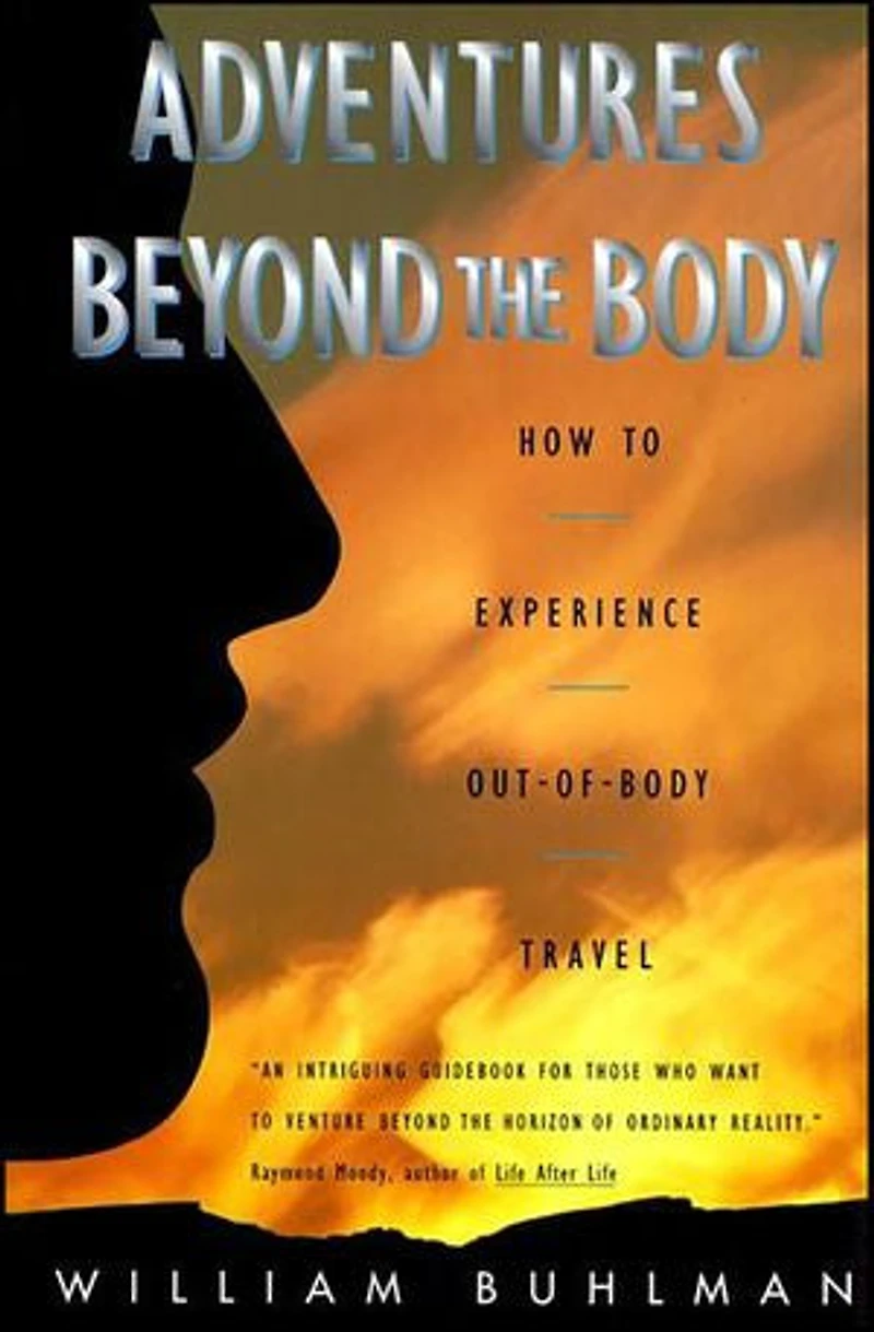 Adventures Beyond the Body: Proving Your Immortality Through Out-of-Body Travel