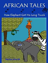 African Tales: How Elephant Got His Long Trunk