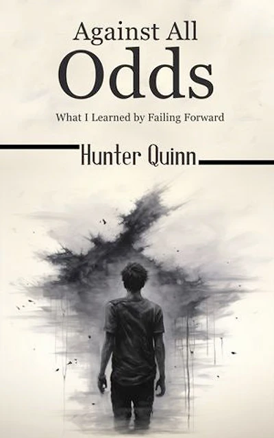 Against All Odds - What I Learned by Failing Forward