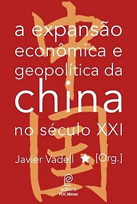 A expansão econômica e geopolítica da China no século XXI