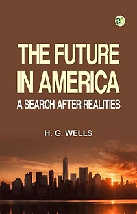 The Future in America: A Search After Realities