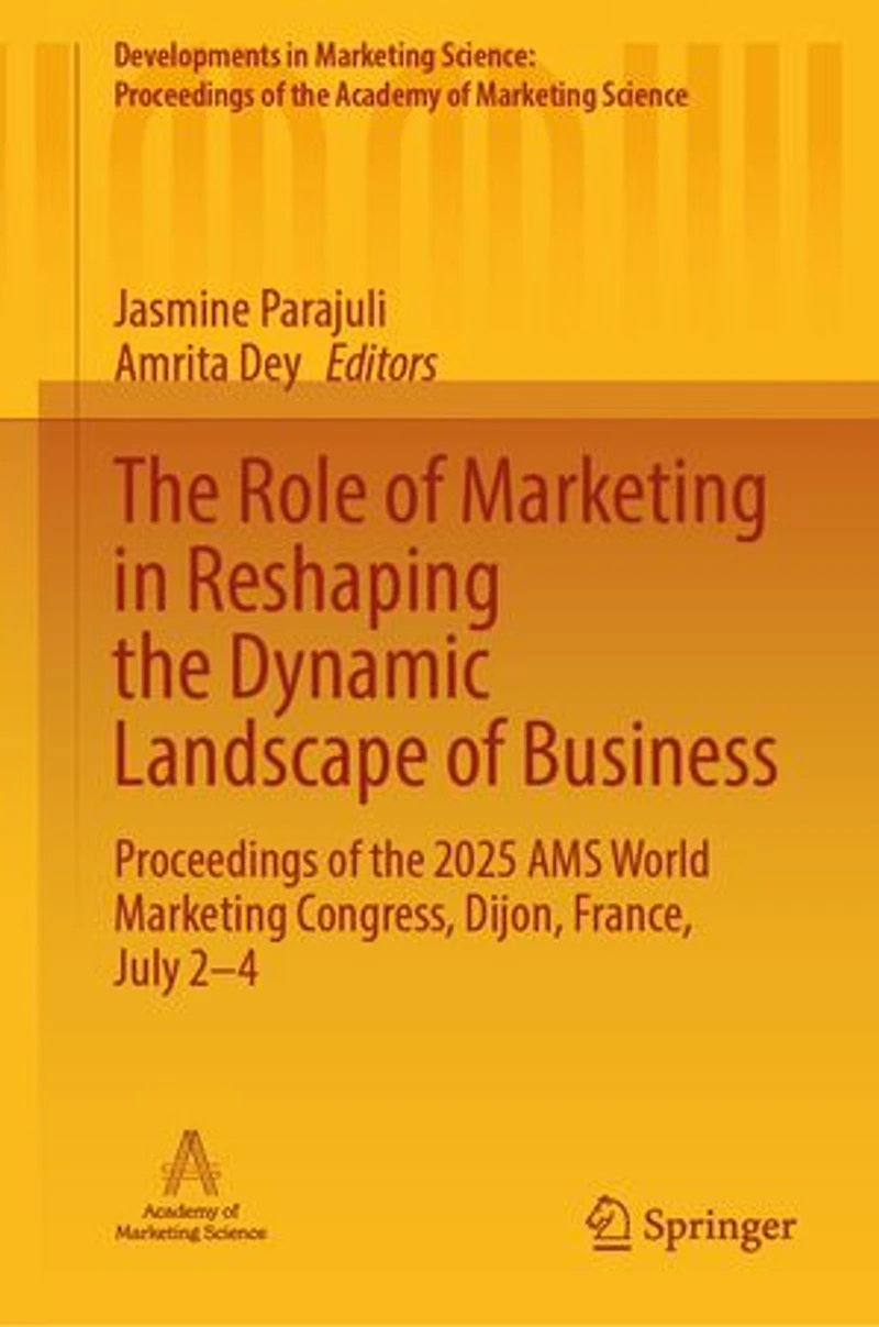 the Role of Marketing Reshaping Dynamic Landscape Business: Proceedings 2025 AMS World Congress, Dijon, France, July 2-4