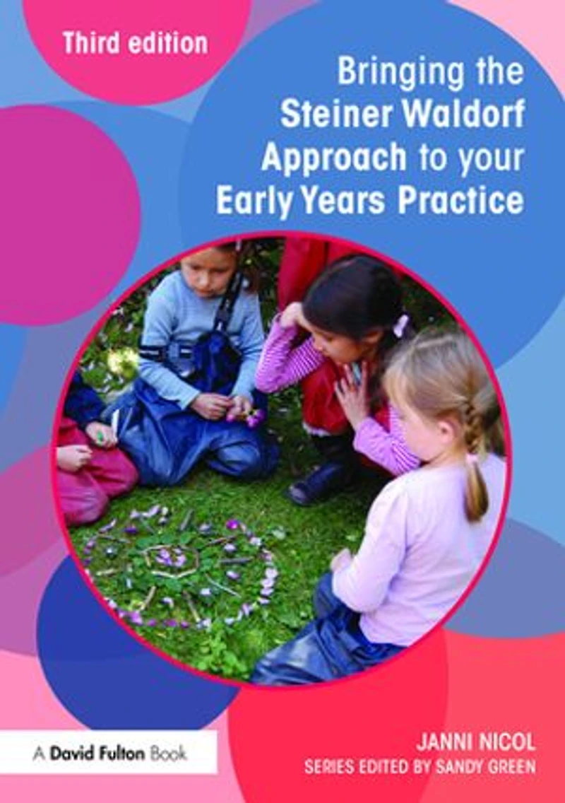Bringing The Steiner Waldorf Approach To Your Early Years Practice