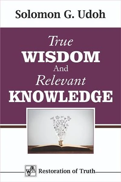 True Wisdom and Relevant Knowledge