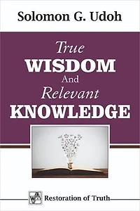 True Wisdom and Relevant Knowledge
