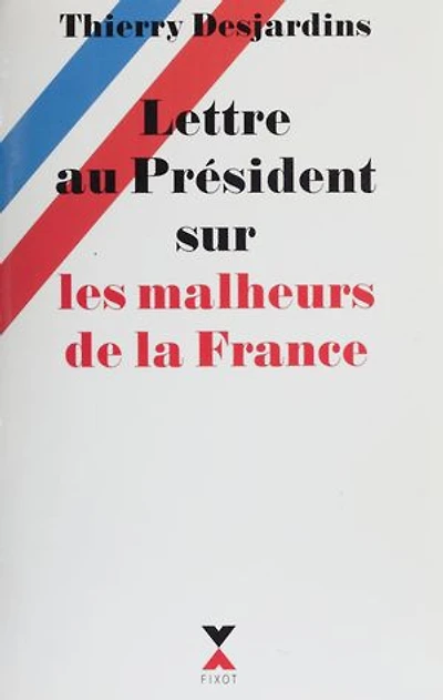 Lettre au président sur les malheurs de la France
