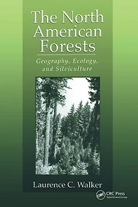 The North American Forests: Geography, Ecology, and Silviculture
