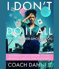 I Don't Do It All and Neither Should You
