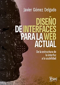 DISEÑO DE INTERFACES PARA LA WEB ACTUAL. De la estructura de la interfaz a la usabilidad