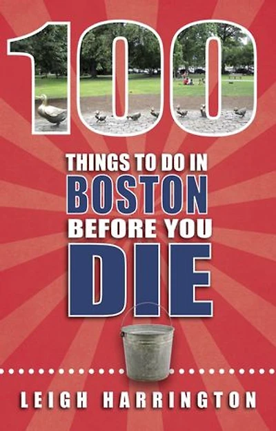 100 Things to Do In Boston Before You Die