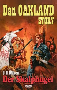 Dan Oakland Story 32: Der Skalphügel