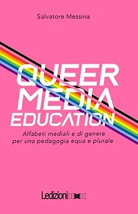 Queer Media Education: Alfabeti mediali e di genere per una pedagogia equa e plurale