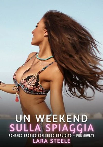 Un Weekend sulla Spiaggia: Romanzo Erotico con Sesso Esplicito per Adulti