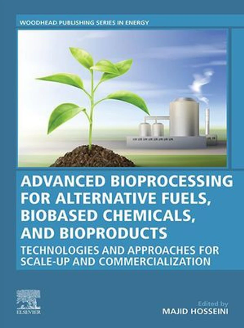 Advanced Bioprocessing for Alternative Fuels, Biobased Chemicals, and Bioproducts: Technologies Approaches Scale-Up Commercialization