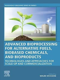 Advanced Bioprocessing for Alternative Fuels, Biobased Chemicals, and Bioproducts: Technologies Approaches Scale-Up Commercialization