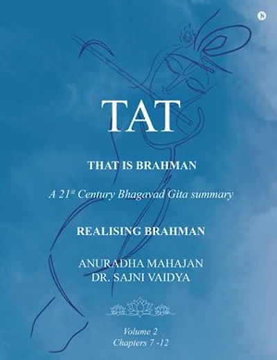 TAT That is Brahman: A 21st Century Bhagavad Gita summary