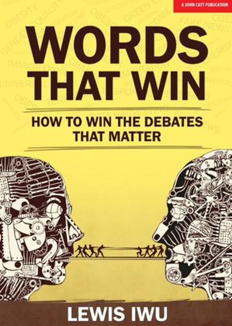 Words That Win: How To Win The Debates Matter