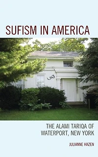 Sufism America: The Alami Tariqa of Waterport, New York