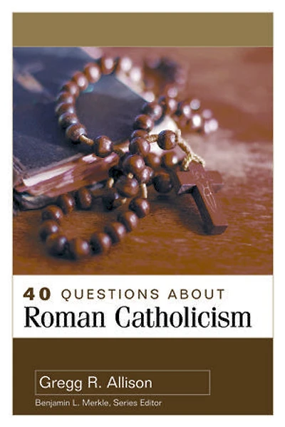 40 Questions About Roman Catholicism