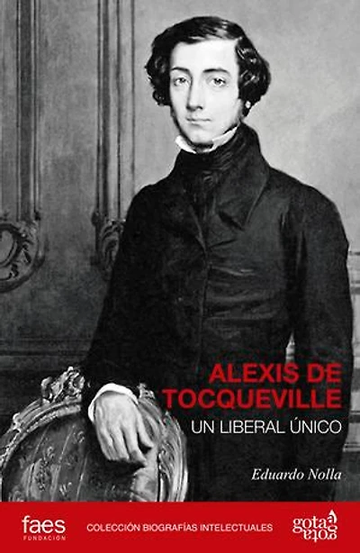 Alexis de Tocqueville, un liberal único