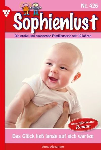 Das Glück ließ lange auf sich warten: Sophienlust 426 – Familienroman