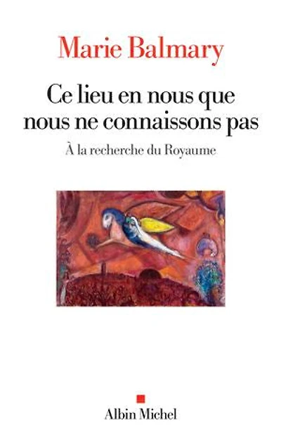 Ce lieu en nous que ne connaissons pas : à la recherche du royaume: royaume