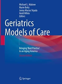 Geriatrics Models of Care: Bringing 'Best Practice' to an Aging America