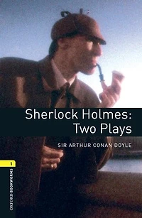 Sherlock Holmes: Two Plays - With Audio Level 1 Oxford Bookworms Library