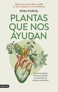 Plantas que nos ayudan: La ciencia detrás del conocimiento ancestral de las plantas medicinales