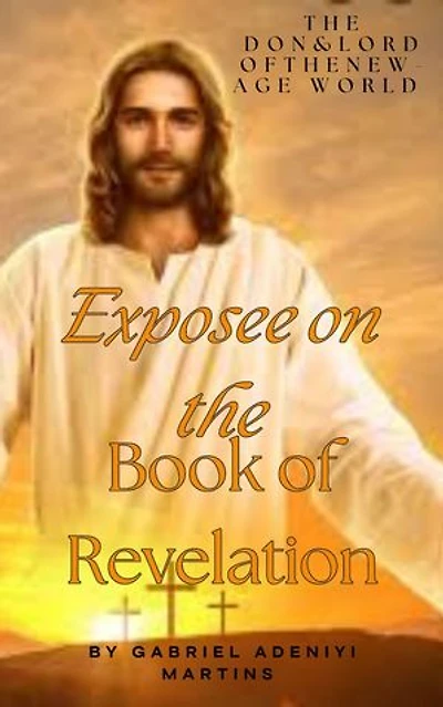Exposee and EXEGESIS of the Book of REVELATION